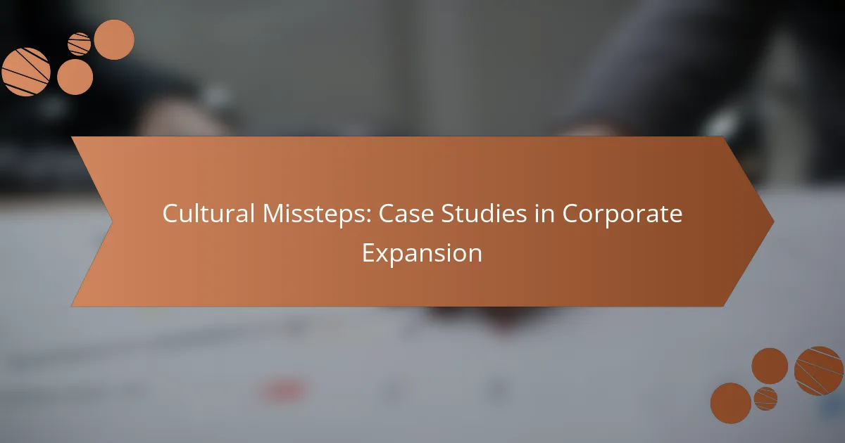 Cultural Missteps: Case Studies in Corporate Expansion