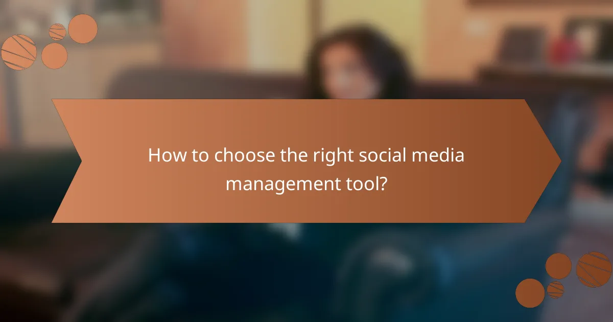 How to choose the right social media management tool?