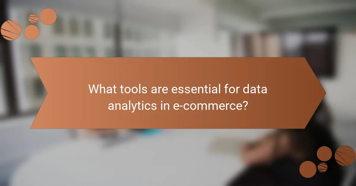 What tools are essential for data analytics in e-commerce?